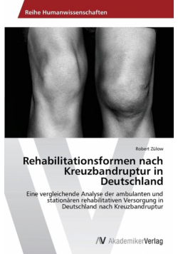 Rehabilitationsformen nach Kreuzbandruptur in Deutschland