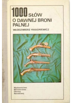 1000 słów o dawnej broni palnej