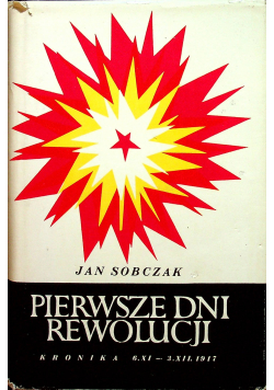 Pierwsze dni rewolucji kronika 6 XI 3XII 1917r.