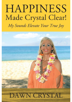 HAPPINESS Made Crystal Clear! My Sounds Elevate Your True Joy