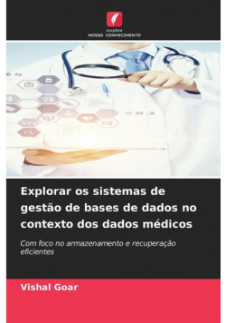 Explorar os sistemas de gestão de bases de dados no contexto dos dados médicos