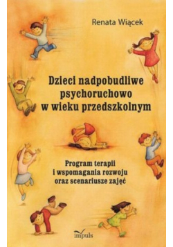 Dzieci nadpobudliwe psychoruchowo w wieku przedszkolnym