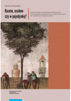 Razem osobno czy w pojedynkę?
