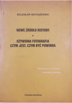 Nowe źródło historii Ożywiona fotografia czym jest czym być powinna