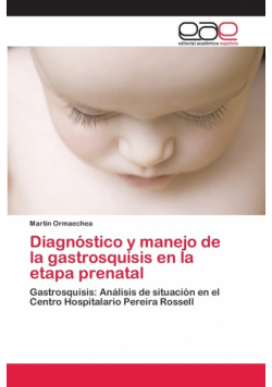 Diagnóstico y manejo de la gastrosquisis en la etapa prenatal