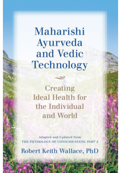 Maharishi Ayurveda and Vedic Technology
