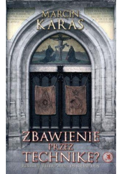 Zbawienie przez technikę? Religia...