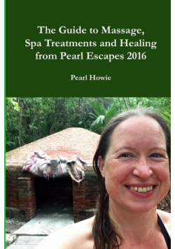 The Guide to Massage, Spa Treatments and Healing from Pearl Escapes 2016