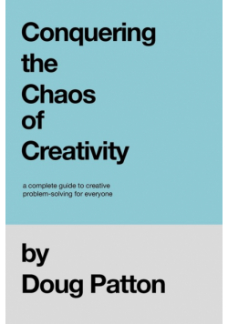 Conquering the Chaos of Creativity