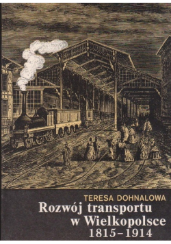 Rozwój transportu w Wielkopolsce 1815 - 1914