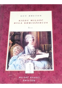 Kiedy Miłość była krwiożercza