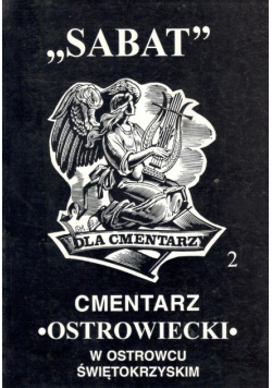 Sabat dla cmentarzy - cmentarz ostrowiecki Tom 2