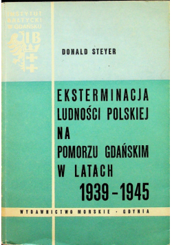 Eksterminacja ludności polskiej na Pomorzu Gdańskim w latach 1939 1945