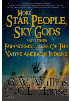 More Star People, Sky Gods And Other Paranormal Tales Of The Native American Indians