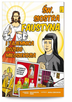 Święta Siostra Faustyna i tajemnica Bożego..