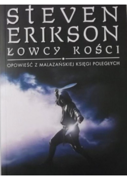 Steven Erikson - Łowcy Kości