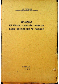 Imiona Pierwszej Chrześcijańskiej Pary Książęcej w Polsce  1947 r.