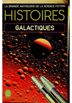 La grande anthologie de la science fiction histoires galactiques