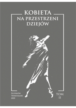 Kobieta na przestrzeni dziejów. Tom II