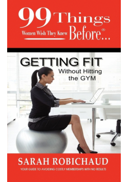 99 Things Women Wish They Knew Before Getting Fit Without the Gym