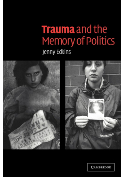Trauma and the Memory of Politics