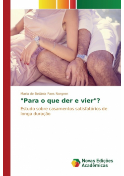 "Para o que der e vier"?