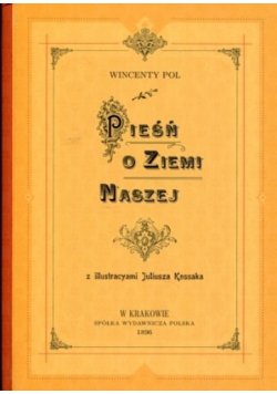 Pieśń o Ziemi Naszej Reprint 1896 r
