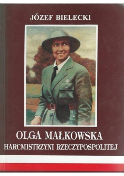 Olga Małkowska Harcmistrzyni Rzeczypospolitej dedykacja autora