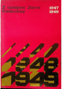 Z dziejów Ziemi Kieleckiej 1947- 1949