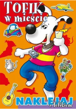 Naklejaj z Tofikiem. Tofik w mieście