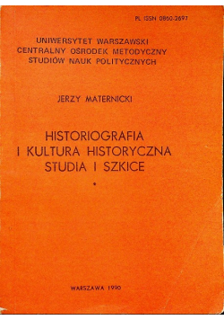 Historiografia i kultura historyczna studia i szkice