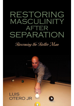 Restoring Masculinity After Separation