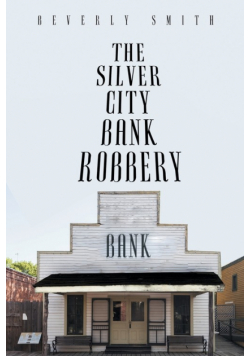 The Silver City Bank Robbery