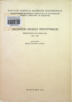Archiwum książąt pszczyńskich Przewodnik po zespołach 1287 1945