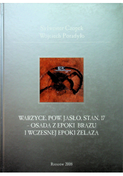 Warzyce Pow Jasło Stan 17 Osada z Epoki Brązu i Wczesnej Epoki Żelaza