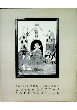 Twórczość ludowa województwa toruńskiego