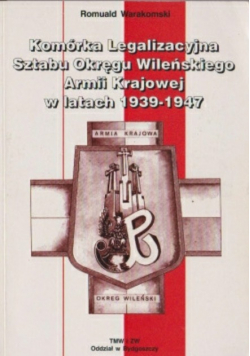 Komórka Legalizacyjna Sztabu Okręgu Wileńskiego Armii Krajowej w latach 1939 do 1947