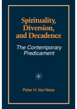 Spirituality, Diversion, and Decadence
