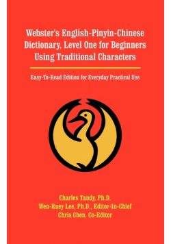 Webster's English-Pinyin-Chinese Dictionary, Level One for Beginners Using Traditional Characters