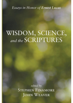 Wisdom, Science, and the Scriptures