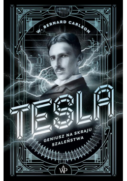 Tesla. Geniusz na skraju szaleństwa