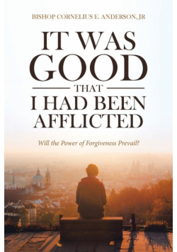 It Was Good That I Had Been Afflicted