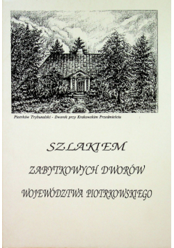 Szlakiem Zabytkowych dworów województwa Piotrkowskiego