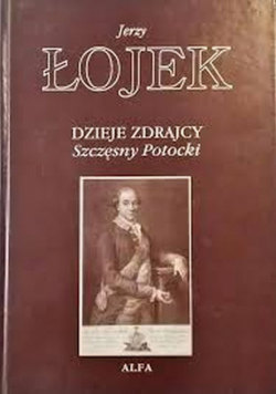 Dzieje zdrajcy Szczęsny Potocki