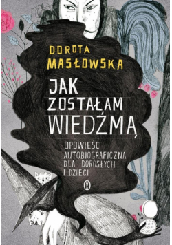 Jak zostałam wiedźmą
