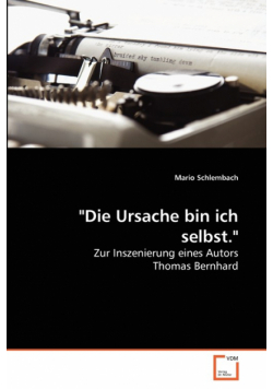"Die Ursache bin ich selbst."