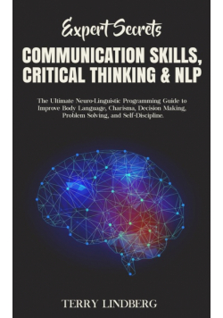 Expert Secrets - Communication Skills, Critical Thinking & NLP