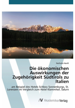 Die ökonomischen Auswirkungen der Zugehörigkeit Südtirols zu Italien