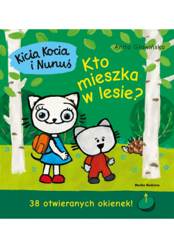 Kicia Kocia i Nunuś. Kto mieszka w lesie?