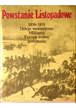 Powstanie listopadowe 1830 - 1831 Dzieje wewnętrzne Militaria Europa wobec powstania